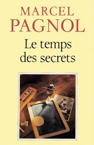 Marcel Pagnol - Le temps des secrets - Ebooks-numeriques.fr