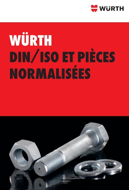 Würth DIN/ISO et pIèceS NOrmalISéeS