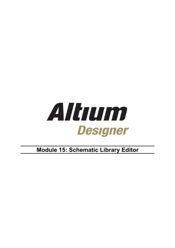 Module 15: Schematic Library Editor - Altium