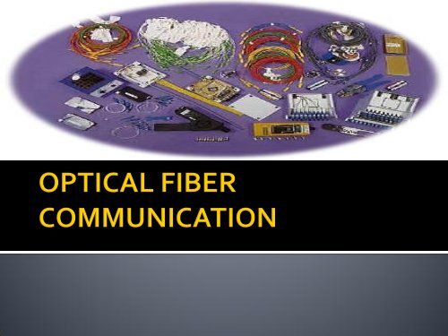 OPTICAL FIBER COMMUNICATION - 123SeminarsOnly