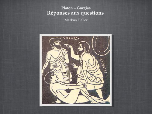 Platon – Gorgias Réponses aux questions