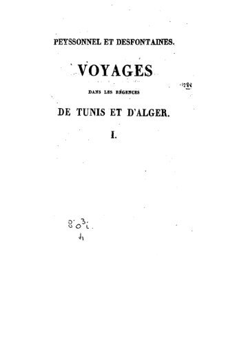 Peyssonnel, Jean-André. Voyages dans les Régences de Tunis et d ...