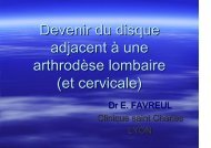 Devenir du disque adjacent à une arthrodèse lombaire - GECO