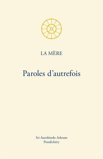 Paroles d'Autrefois - Sri Aurobindo Ashram