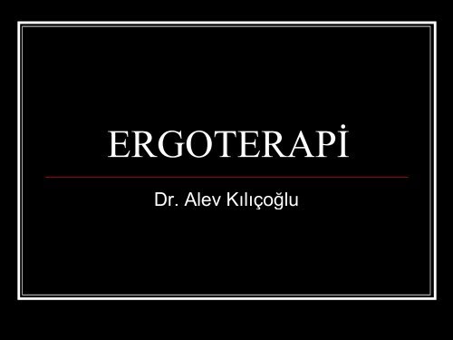 ERGOTERAPİ ERGOTERAPİ