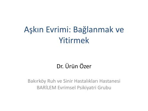 Aşkın Evrimi: Bağlanmak v Yitirmek şkın Evrimi: Bağlanmak ve ...