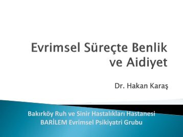 Bakırköy Ruh ve Sinir Hastalıkları H BARİLEM Evrimsel Psikiyatri G ...