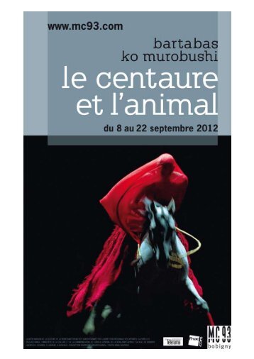 MC 93 « Le Centaure et l'animal » - Revue de presse ... - Agence DRC