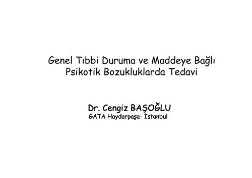 Genel Tıbbi Duruma ve Maddeye Bağlı Psikotik Bozukluklarda Tedavi