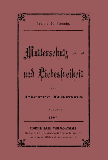 Pierre Ramus Mutterschutz und Liebesfreiheit 1907.pdf