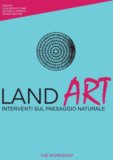 Land_Art-Elisa Boscolo Bibi-Raffaella Toniolo-Davide ...