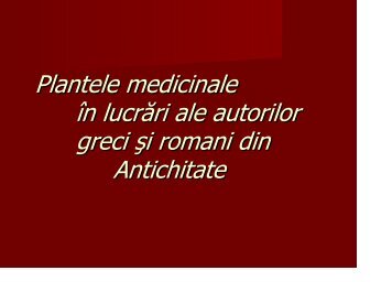 Plantele medicinale în lucrări ale autorilor greci şi romani din ...
