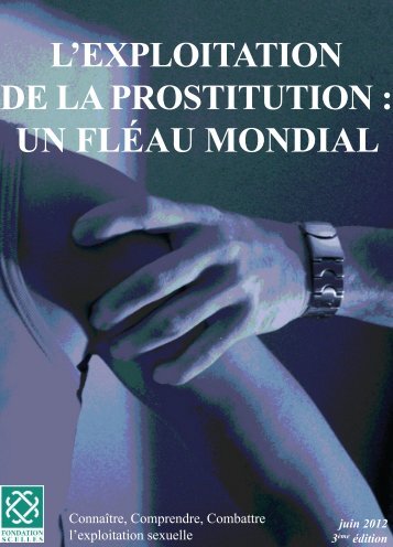 L'EXPLOITATION DE LA PROSTITUTION : UN ... - Fondation Scelles