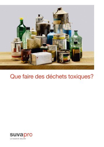 Que faire des déchets toxiques? - SuvaPro - SOHF