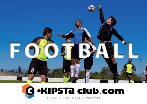 Catalogue FOOTBALL CLUB 2012/2013 - Kipsta Club