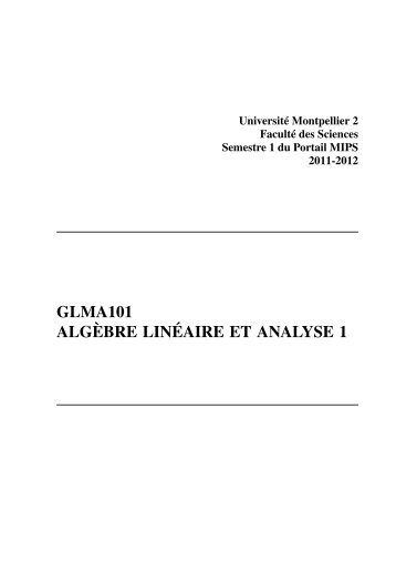 glma101 algèbre linéaire et analyse 1 - Université Montpellier 2