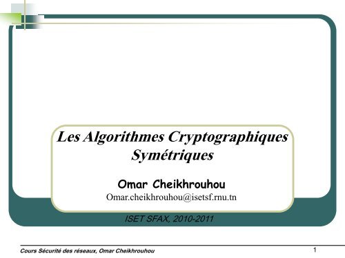 Les Algorithmes Cryptographiques Symétriques Omar Cheikhrouhou