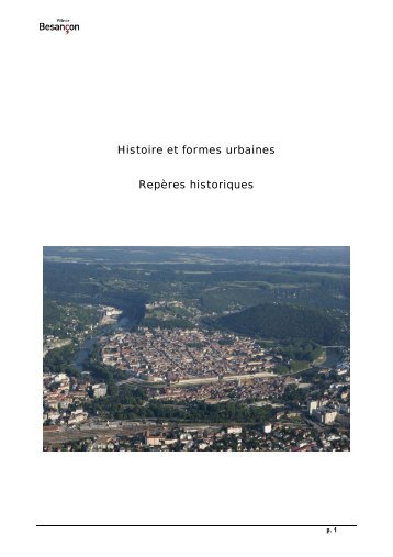 Histoire et formes urbaines Repères historiques - Grand Besançon