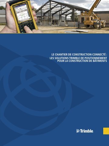 le chantier de construction connecté : les solutions trimble ... - Couderé