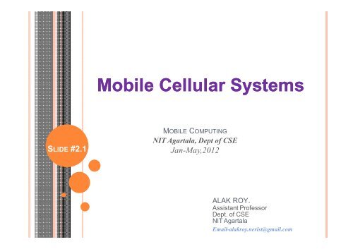 Mobile Cellular Systems - Alak Roy