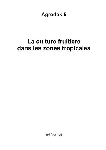 Agrodok 5 La culture fruitière dans les zones tropicales - Anancy