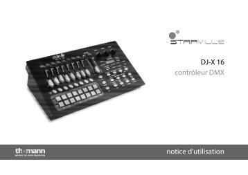 DJ-X 16 contrôleur DMX notice d'utilisation - Musikhaus Thomann