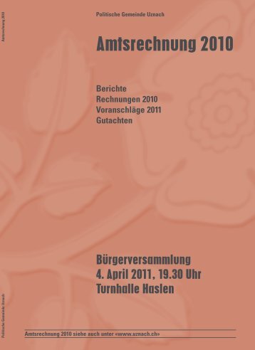 Berichte Rechnungen 2010 Voranschläge 2011 Gutachten - Uznach