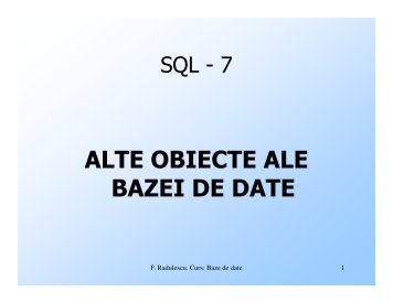 ALTE OBIECTE ALE ALTE OBIECTE ALE BAZEI DE ... - Baze de date