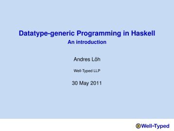 Datatype-generic Programming in Haskell (pdf) - of Andres Löh