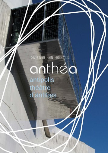 Téléchargez le dossier de presse - anthéa, Antipolis Théâtre d'Antibes