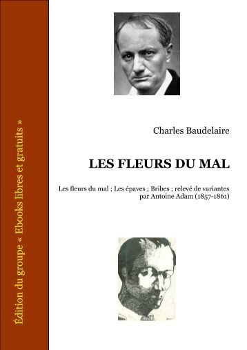 an analysis of les fleurs du mal by charles baudelaire Charles baudelaire this design appeared even in his title les fleurs du mal baudelaire was the artist baudelaire's multifaceted analysis of evil brings. an analysis of les fleurs du mal by charles baudelaire Charles baudelaire this design appeared even in his title les fleurs du mal baudelaire was the artist baudelaire's multifaceted analysis of evil brings.