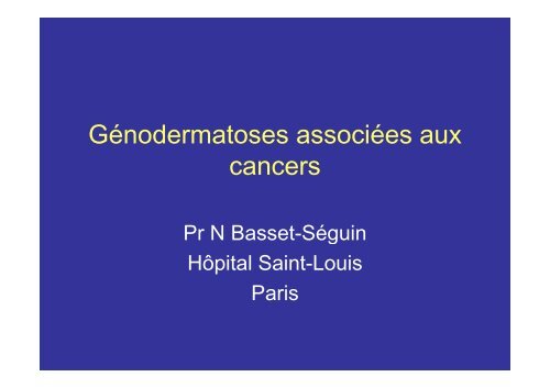 Génodermatoses associées aux cancers - Société Médicale des ...