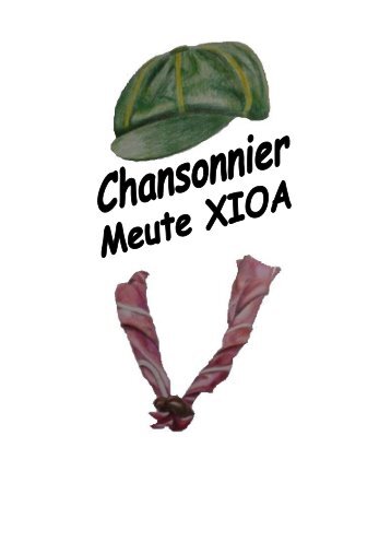 chansonnier loups final.pdf - La XIOA, l'unité scoute du Sart-Tilman