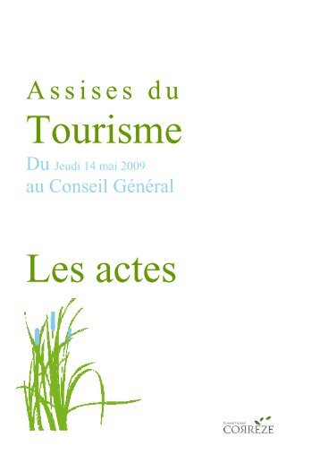 Actes des Assises du Tourisme - Conseil Général de la Corrèze