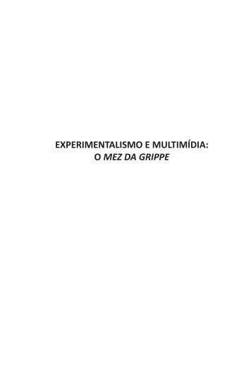 EXPERIMENTALISMO E MULTIMÍDIA: O MEZ DA GRIPPE - Unimar