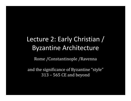 Lecture 2: Early Christian / Byzantine - School of Architecture and ...