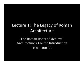 Lecture 1: The Legacy of Roman Architecture - School of ...