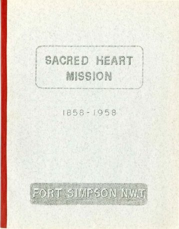 Sacred heart mission 1858-1958 - Algoma University Archives
