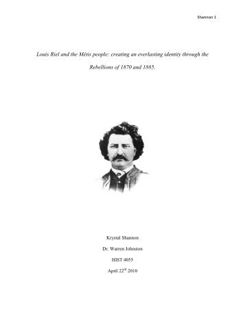 Louis Riel and the Métis people: creating an everlasting identity ...