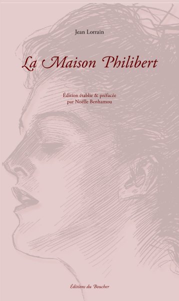 La Maison Philibert - Jean Lorrain - Éditions du Boucher