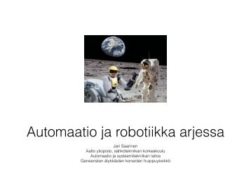 Automaatio ja robotiikka arjessa - Aalto-yliopisto