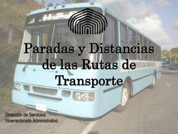 Paradas y Distancias de las Rutas de Transporte USB.