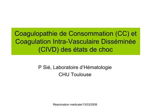 Coagulopathie de consommation et coagulation intra-vasculaire ...