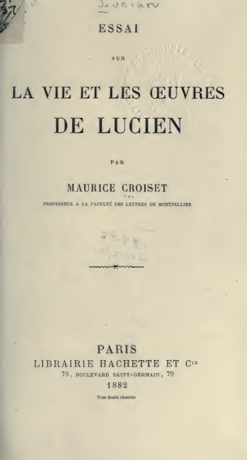 Essai sur la vie et les oeuvres de Lucien - Historia Antigua