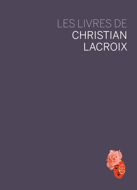 LES LIVRES DE CHRISTIAN LACROIX - Le Livre de Poche