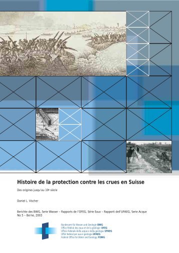 Histoire de la protection contre les crues en Suisse - des ... - Bafu - CH