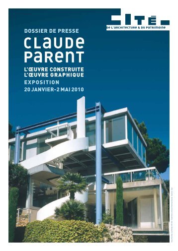 Dossier de presse Claude Parent, L'oeuvre construite, l'oeuvre ...