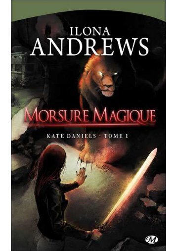 Kate Daniels 1 - Morsure magique - Ilona Andrews - Archive-Host