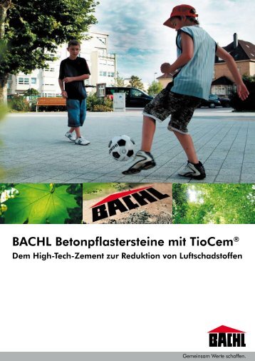 BACHL Betonpflastersteine mit TioCem® - Karl Bachl GmbH & Co KG