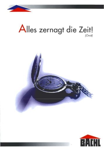 A||es zernogt die Zeit! - Karl Bachl GmbH & Co KG